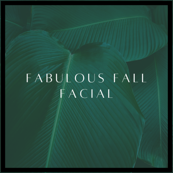 Fabulous Fall Facial